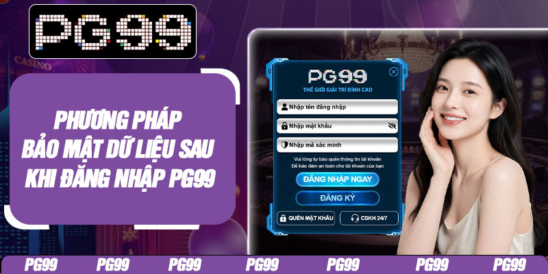 Phương pháp bảo mật dữ liệu sau khi đăng nhập PG99